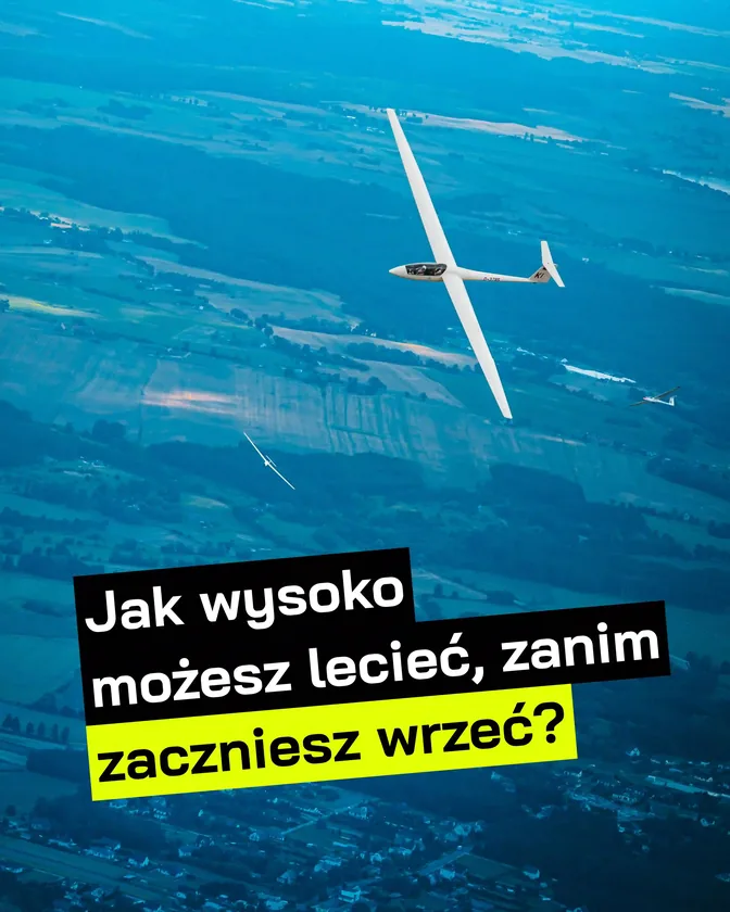 Jak wysoko możesz lecieć, zanim zaczniesz wrzeć?